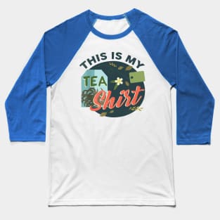 This Is My Tea-Shirt 2 Baseball T-Shirt